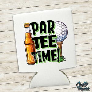 May include: White can cooler with a green, black and white graphic that says "Par Tee Time!" with a cartoon image of a beer bottle and a golf ball on a tee.