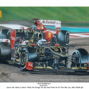May include: A pencil drawing of two Formula 1 race cars on a track. The lead car is black and gold with the text "LOTUS" and "CLEAR". The second car is red with "Santander" on the side. The text "Leave Me Alone, I Know What I'm Doing!" is visible.