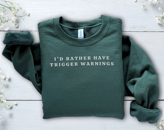 Je préfère avoir des avertissements de déclenchement Sweat-shirt brodé pour amateur de livres charbonneux, cadeau pour les lecteurs du BookClub, Booktok Merch Dark Romance Bookish,