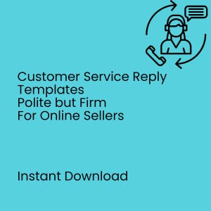 May include: A teal graphic with the words "Customer Service Reply Templates Polite but Firm For Online Sellers" and an illustration of a customer service representative. The text "Instant Download" is also included.