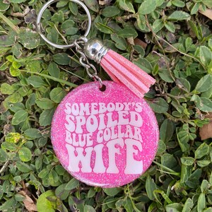 Somebodys spoiled blue collar wife Keychain Pink Tassel