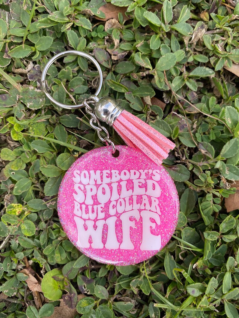 Somebodys spoiled blue collar wife Keychain Pink Tassel