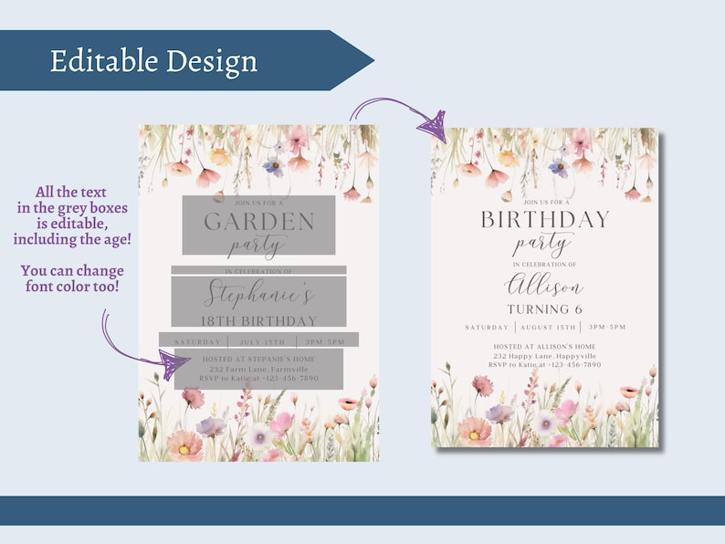 May include: Two invitation designs with floral illustrations. One reads "Garden Party" and "Stephanie's 18th Birthday." The other says "Birthday Party" and "Allison Turning 6." Both have editable text and font color options.