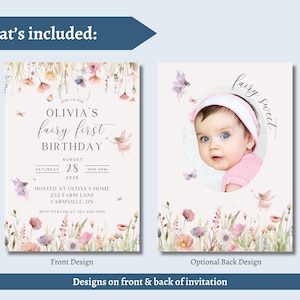May include: A two-sided invitation design for a first birthday. The front features text that reads "Olivia's fairy first birthday" with floral and fairy illustrations. The back design includes a photo of a baby with the text "fairy sweet".