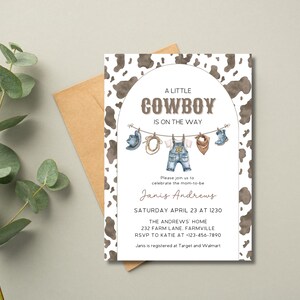 May include: A baby shower invitation with a cowboy theme. The invitation features a brown and white cowhide pattern, with the text "A Little Cowboy Is On The Way." It includes watercolor illustrations of cowboy-themed items.