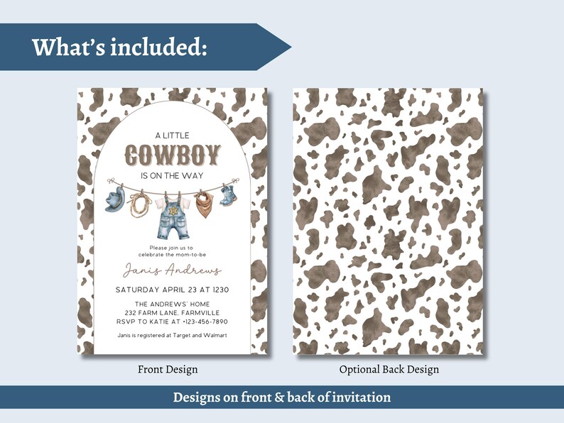 May include: A baby shower invitation with a cowboy theme. The front design features the text "A Little Cowboy is on the Way" with illustrations of cowboy attire. The back design has a brown cowhide pattern.