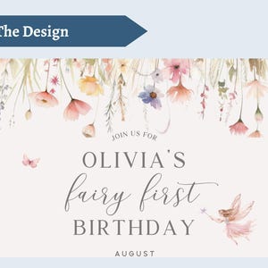 May include: A light-colored sign with floral and fairy illustrations. The text reads "Join us for Olivia's fairy first birthday August." A butterfly and a fairy with a wand are also depicted.