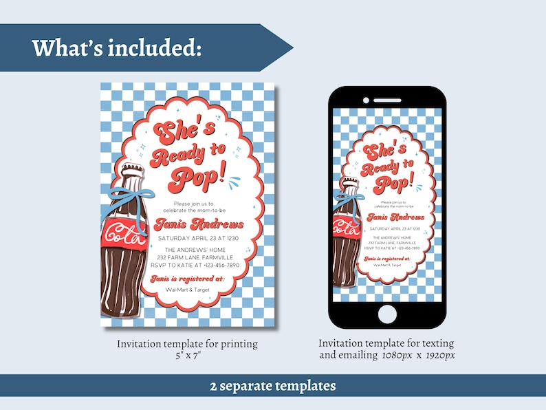 May include: Two invitation templates for a baby shower. One is a 5" x 7" print template, and the other is a digital template for texting and emailing. Both feature a vintage cola bottle design with the text "She's Ready to Pop!"