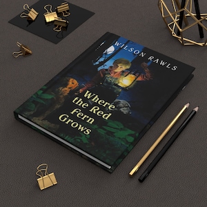 Wilson Rawls&#39;s Where the Red Fern Grows Notebook, Book Journal, Hardcover Notebook, Book Lover Gift, Bookish Gifts