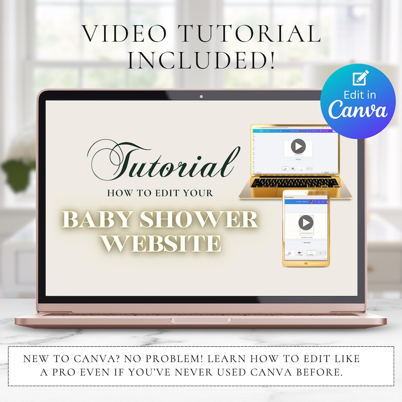 May include: A laptop screen displays a tutorial for editing a baby shower website, featuring the text "VIDEO TUTORIAL INCLUDED!", "Tutorial", "HOW TO EDIT YOUR BABY SHOWER WEBSITE", and a blue "Edit in Canva" circular icon with a pencil graphic.