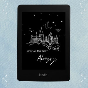 May include: A black Kindle e-reader showing a white line drawing of a castle, moon, stars, and a flying creature on a black screen. The text "After all this time? Always" is displayed in white. The Kindle logo is at the bottom.