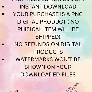 May include: A digital product information graphic with a pink, blue, and white background. The text reads: "HIGH RESOLUTION 300 DPI INSTANT DOWNLOAD YOUR PURCHASE IS A PNG DIGITAL PRODUCT (NO PHISICAL ITEM WILL BE SHIPPED) NO REFUNDS ON DIGITAL PRODUCTS WATERMARKS WON'T BE SHOWN ON YOUR DOWNLOADED FILES" and "Monix Digital Designs".