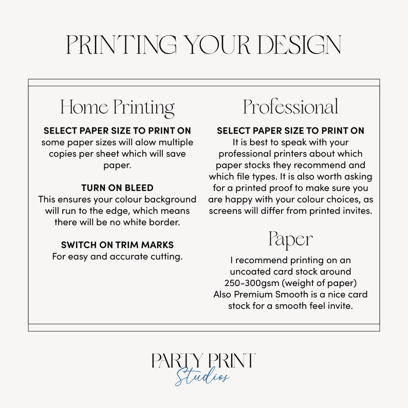 May include: A guide to printing your design at home or professionally. It includes tips on selecting paper size, turning on bleed, and using trim marks. It also recommends using uncoated card stock around 250-300gsm for professional printing.