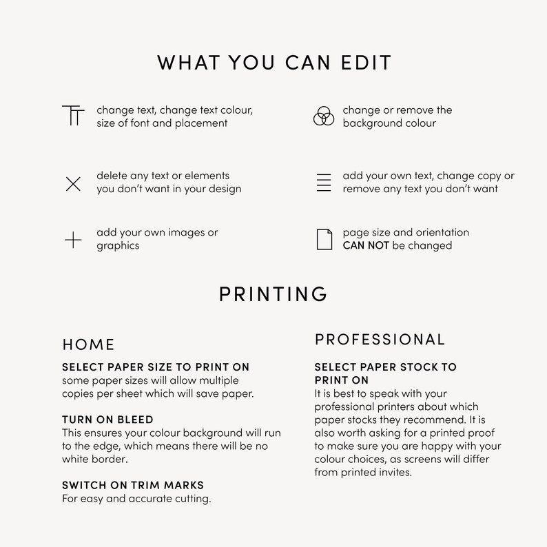 May include: A printable invitation design guide with instructions on how to edit and print at home or professionally.  The guide includes information on changing text, colours, adding images, and selecting paper sizes and stocks.
