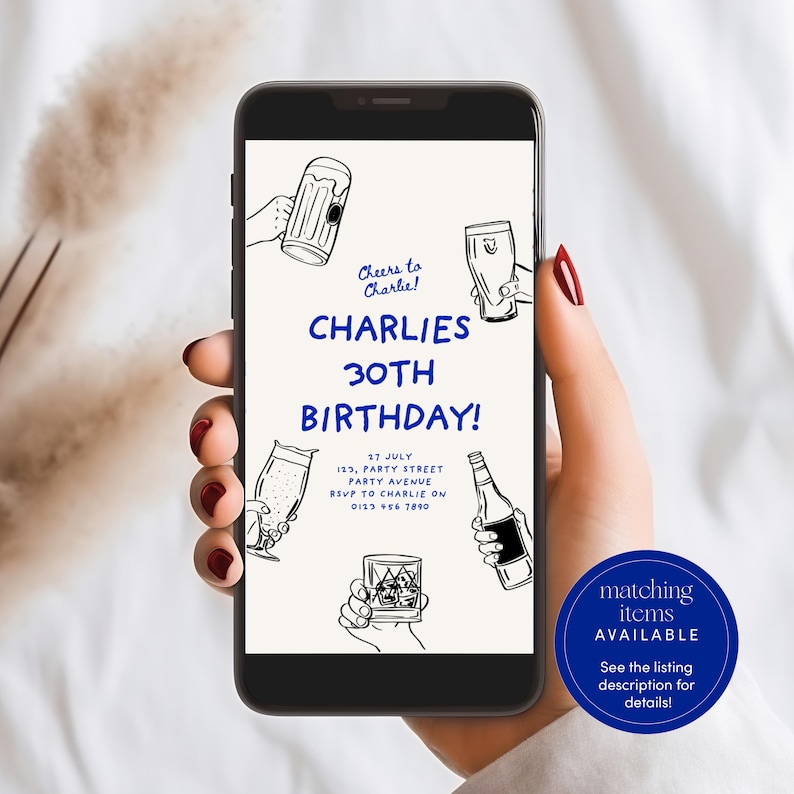 May include: A digital invitation for a 30th birthday party with a blue and white color scheme. The invitation features a variety of drinks, including beer, wine, and whiskey. The text on the invitation reads "Cheers to Charlie! Charlie's 30th Birthday! 27 July 123, Party Street Party Avenue RSVP to Charlie on 0123 456 7890 Matching items available See the listing description for details!"