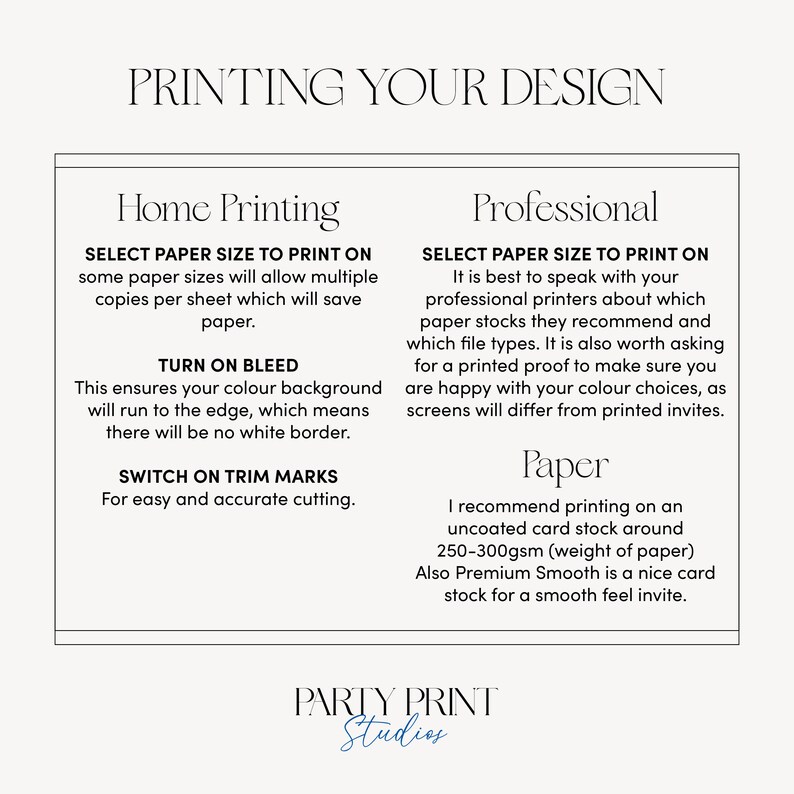 May include: A guide for printing your design at home or professionally. It includes tips on selecting paper size, turning on bleed, and using trim marks. It also recommends using uncoated card stock around 250-300gsm for professional printing.