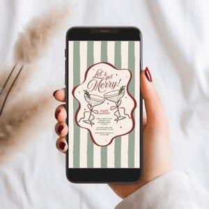May include: A smartphone displays a holiday invitation with a festive design. The invitation features the text "Let's get Merry!" above two champagne glasses. The background has vertical green and white stripes.