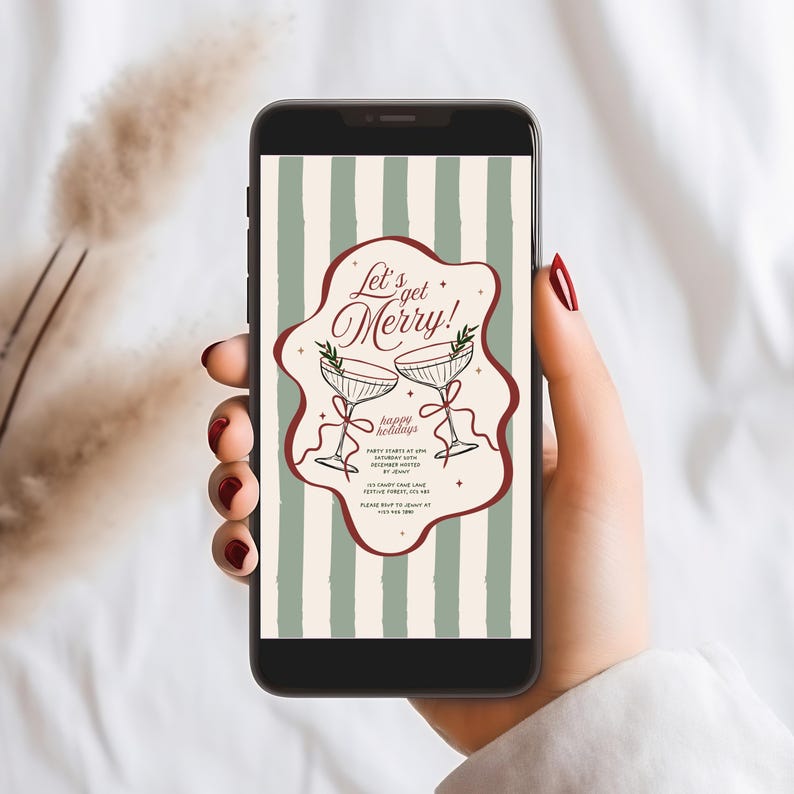 May include: A smartphone displays a holiday invitation with a festive design. The invitation features the text "Let's get Merry!" above two champagne glasses. The background has vertical green and white stripes.