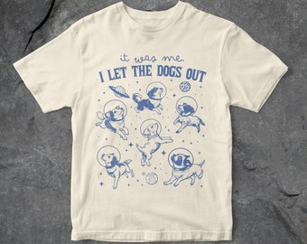 It Was Me Who Let The Dogs Out Lustiges Grafik T-Shirt, Unisex T-Shirt, 90er Vintage T-Shirt, Retro T-Shirt, Geschenk für Sie, Geschenk für Ihn