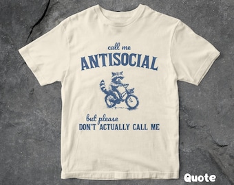 Call Me Anti-Social But Don&#39;t Actually Call Me Grafik T-Shirt, Lustiges Waschbär T-Shirt, Unisex T-Shirt, 90er Vintage T-Shirt, Geschenk für Sie