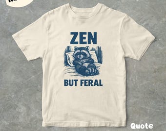 Zen But Feral Raccoon T-Shirt, Funny Retro 90s Graphic Tee, Unisex Shirt, Gift For Her And Him, Cute And Unique Tee
