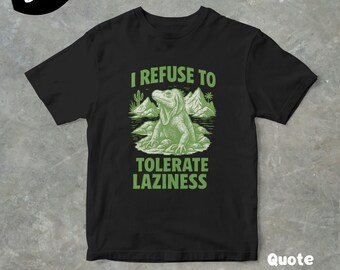 I Refuse To Tolerate Laziness Jamaican Lizard T-Shirt, Funny Retro 90s Graphic Tee, Unisex Shirt, Gift For Her And Him, Cute And Unique Tee