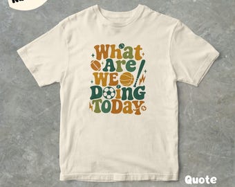 What Are We Doing Today? Gym Teacher Graphic T Shirt, Unisex Adult T Shirt, Gift For Teacher, PE Teacher, Funny Tee, Basket Ball T Shirt