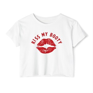 Women&#39;s Crop Top - Kiss My Booty - Adult Themed Feminine Crop Top, Sexy Lifestyle Shirt, Sexy Adult Apparel, Hotwife Clothing, Sexy Crop Top