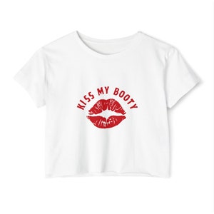 Women&#39;s Crop Top - Kiss My Booty - Adult Themed Feminine Crop Top, Sexy Lifestyle Shirt, Sexy Adult Apparel, Hotwife Clothing, Sexy Crop Top