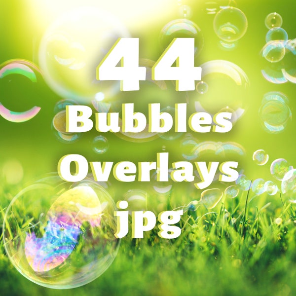 44 Bubbles overlays