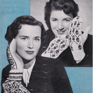 May include: A vintage knitting pattern for two pairs of Fair Isle mittens. The pattern is called "Bestway 2281" and includes instructions for both Norwegian and floral designs. The pattern is printed on a light blue background with a black and white photo of two women wearing the mittens.