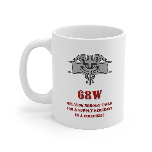 Funny Army Medic Coffee Mug, 68W combat medic coffee cup, army medic gift