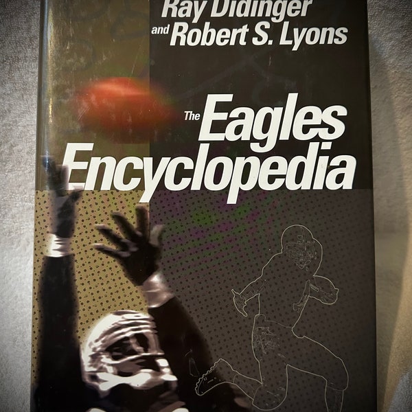 Philadelphia Eagles Encyclopedia 2005 by Ray Didinger and Robert S. Lyons