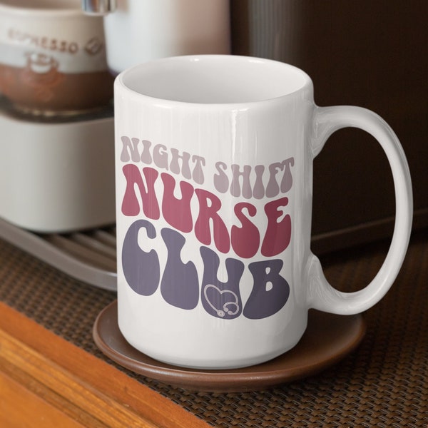 Night Shift Nurse Mug Nurse Club Gift, Night Nurse Mug Nurse Coffee Mug Nurse Gift, Nursing Student Gift Night Crew Nurse Graveyard Shift