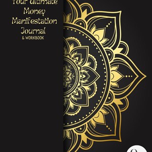 May include: A black and gold journal cover with the text "Your Ultimate Money Manifestation Journal & Workbook" and "Unleash Your Financial Power". The cover features a gold mandala design.