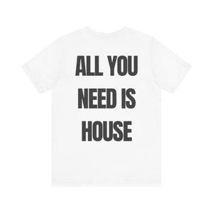 All You Need Is House Top | Men&#39;s Rave Top | Men&#39;s Festival Top | Women&#39;s Rave Top | Party Top | EDM DJ Top | Rave Gift | Gift for Him