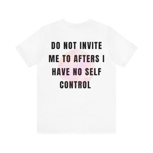 Don&#39;t Invite Me To Afters I Have No Self Control Top | Rave Top | Festival Top | Party Top | EDM DJ Top | Rave Gift | Gift For Raver