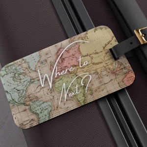 Where to Next? Custom Luggage Tag with Map Design Travel Accessory for Suitcase Tag Gift for Travel Tag with Name Tag for Baggage Label