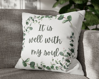 Christian Decor It is Well With My Soul Pillow Cover Christian Gift for Home Decor Throw Pillow Case Religious Gift Housewarming Gift Cistom