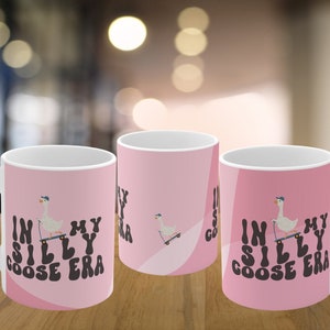 Silly goose era mug, silly goose era coffee cup, goose girl, silly goose mom, silly goose mug, goose mug, goose mom, goose the band mug