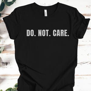 We Do Not Care Club Shirt, Funny Menopause Gift T-Shirt, Mid-Life Sarcastic Saying Top, Bella Canvas Lightweight Graphic Tee, WDNC Humor