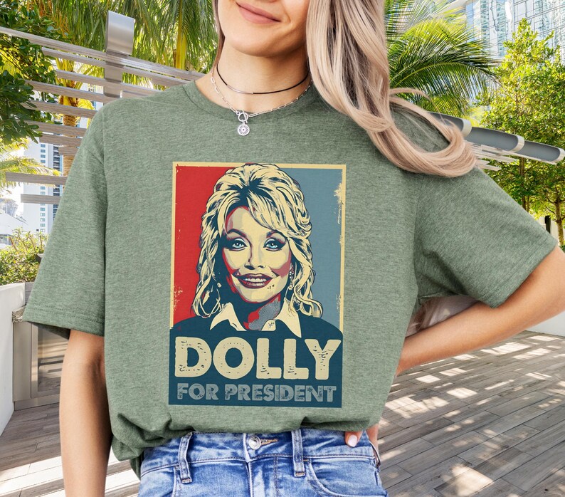 Dolly Parton Tshirt | Dolly for President | Dolly Parton Gifts | What Would Dolly Do | In Dolly We Trust | Dolly Parton Shirt | MAGA Heather Military Green