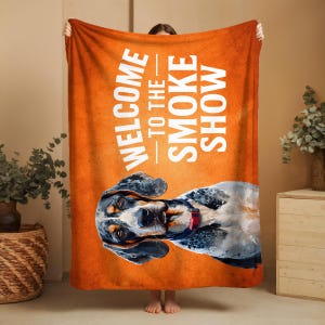 Welcome to the Smoke Show Velveteen Plush Blanket, Tennessee Volunteers Gift, Smokey Coonhound Throw, Orange Game Day Gear, Vols Fan Decor