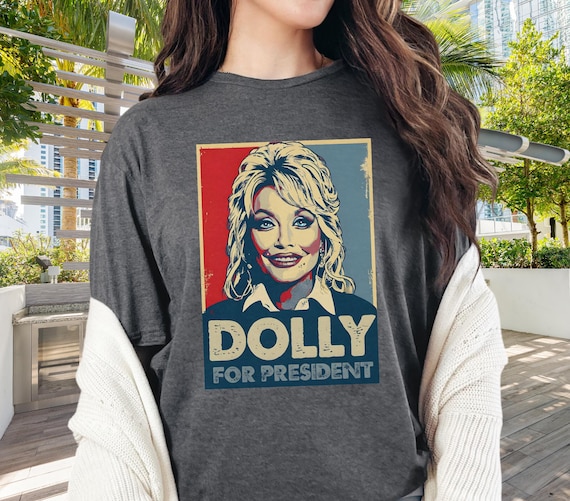 Dolly Parton Tshirt | Dolly for President | Dolly Parton Gifts | What Would Dolly Do | In Dolly We Trust | Dolly Parton Shirt | MAGA