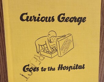 Curious George Goes to the Hospital, Margaret and H.A. Rey, 1966