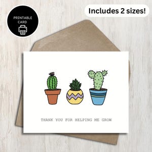 Merci de m'avoir aidé à grandir - carte de remerciement imprimable sur le thème des plantes - pour professeur parent mentor - carte de voeux plantes succulentes et cactus