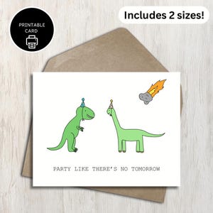 Fiesta como si no hubiera un mañana - Tarjeta de cumpleaños divertida de dinosaurio - Tarjeta de felicitación imprimible de dinosaurio T-Rex - Para niño, hijo, sobrino, amigo, hija