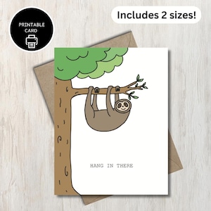 Hang in There Karte - Faultier Grußkarte - Printable Karte - Sympathy Card - Karte für Freund - Ermutigungs Karte - Support Karte