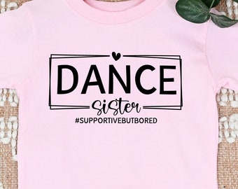 Dance Sister SVG PNG, Dance Sister Supportive But Bored, Dance Svg, Dance Family Svg, Dance Competition T-Shirt