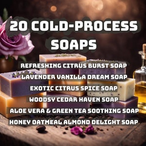 May include: A stack of 20 cold-process soaps with various scents, including Refreshing Citrus Burst, Lavender Vanilla Dream, Exotic Citrus Spice, Woodsy Cedar Haven, Aloe Vera & Green Tea Soothing, and Honey Oatmeal Almond Delight.